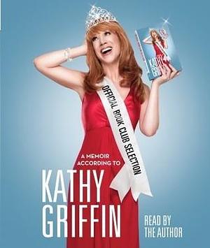 Official Book Club Selection by Kathy Griffin, Kathy Griffin