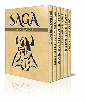 Saga Six Pack 5 - Erling the Bold, Big Peter and Little Peter, The Saga of Harald Hardrade, The Master Thief, A Sea Queen's Sailing and Bruin and Reynard (Illustrated) by George Webbe Dasent, R.M. Ballantyne, Charles W. Whistler, Jørgen Engebretsen Moe, Peter Christen Asbjørnsen, Snorri Sturluson