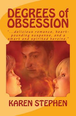 Degrees of Obsession by Karen Stephen