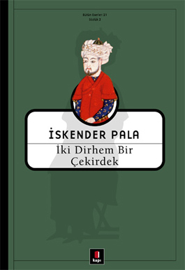 İki Dirhem Bir Çekirdek by İskender Pala