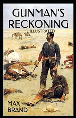 Gunman's Reckoning Illustrated by Max Brand