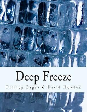 Deep Freeze: Iceland's Economic Collapse by Philipp Bagus, David Howden