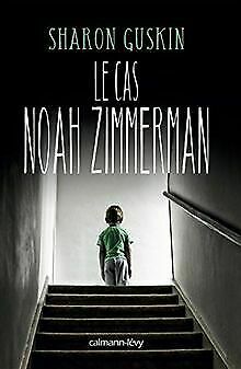 Le cas Noah Zimmerman by Sharon Guskin