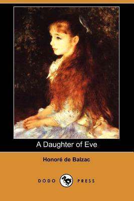 A Daughter of Eve (Dodo Press) by Honoré de Balzac