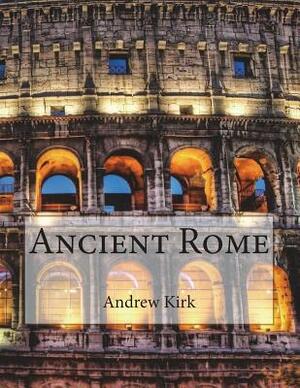 Ancient Rome by Andrew Kirk