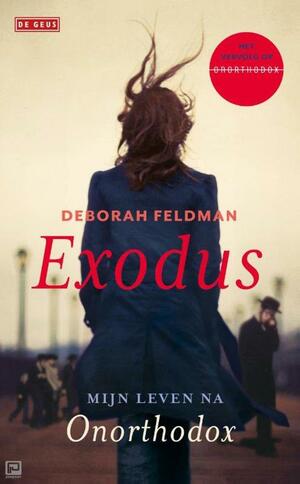 Exodus: mijn leven na Onorthodox by Deborah Feldman