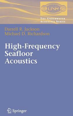 High-Frequency Seafloor Acoustics by Michael Richardson, Darrell Jackson