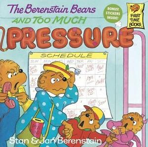 The Berenstain Bears and Too Much Pressure by Stan And Jan Berenstain Berenstain