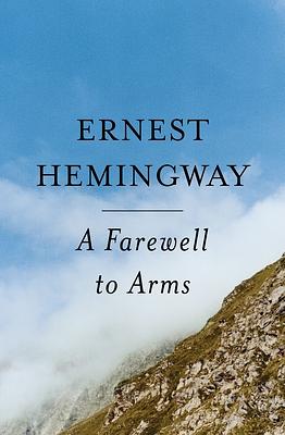 A Farewell to Arms by Ernest Hemingway