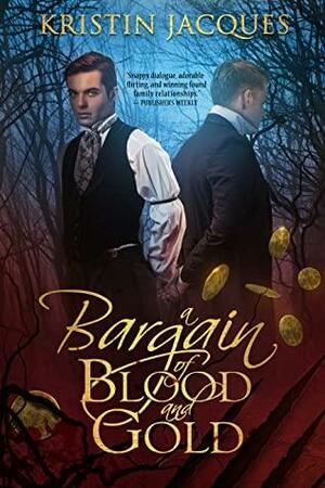 A Bargain of Blood & Gold by Kristin Jacques