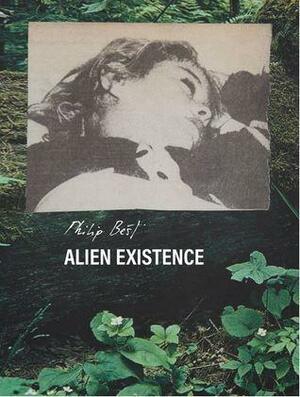 Alien Existence by Philip Best