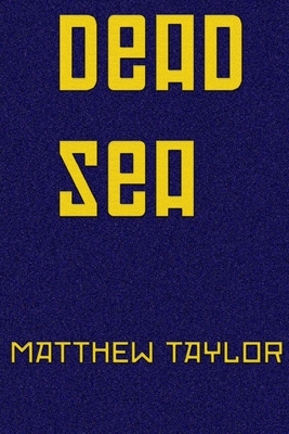 Dead Sea by Matthew Taylor
