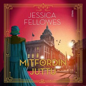 Mitfordin juttu by Jessica Fellowes