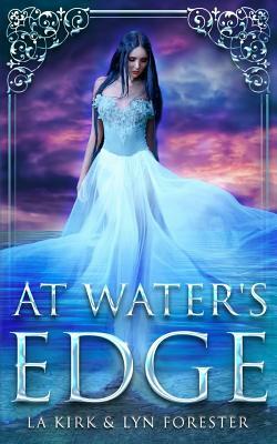 At Water's Edge by Lyn Forester, La Kirk