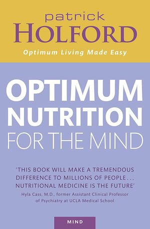 Patrick Holford's New Optimum Nutrition for the Mind by Patrick Holford