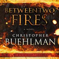 Between Two Fires by Christopher Buehlman