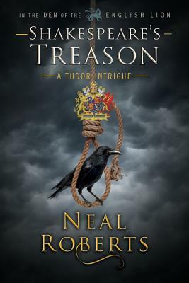 Shakespeare's Treason by Neal Roberts