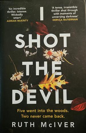 I Shot the Devil: A Gripping and Heart-Stopping Thriller from an Award-winning Author by Ruth McIver