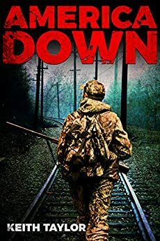 America Down: Post-Apocalyptic EMP Survival Fiction by Keith Taylor
