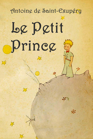 Le Petit Prince  by Antoine de Saint-Exupéry