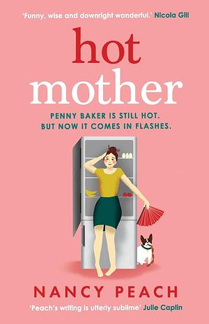 Hot Mother: A funny, relatable read about motherhood, menopause and managing it all by Nancy Peach