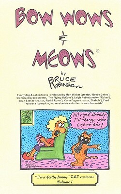 Bow Wows & Meows: CAT Cartoons - Volume 1 by Bruce Robinson