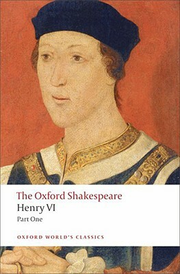 Henry VI, Part I: The Oxford Shakespeare by William Shakespeare