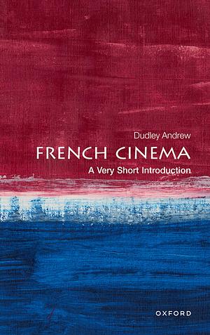 French Cinema: A Very Short Introduction by Dudley Andrew
