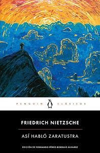 ASÍ HABLÓ ZARATUSTRA by Friedrich Nietzsche