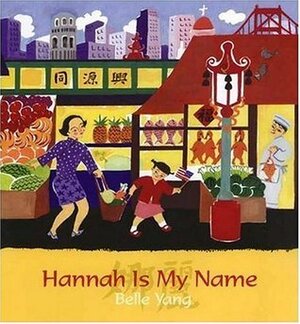 Hannah is My Name by Belle Yang