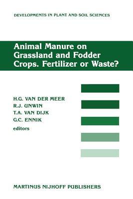 Animal Manure on Grassland and Fodder Crops.Fertilizer or Waste?: Proceedings of an International Symposium of the European Grassland Federation, Wage by 