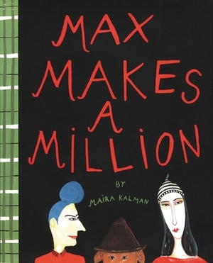 Max Makes a Million by N. Paulsen, Maira Kalman