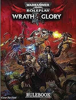 Warhammer 40K Wrath & Glory RPG: Core Rulebook Revised by Ross Watson, Ross Watson