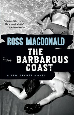 The Barbarous Coast by Ross MacDonald