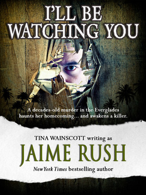 I'll Be Watching You by Tina Wainscott, Jaime Rush