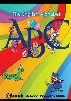 ABC - The English Alphabet by My Ebook Publishing House