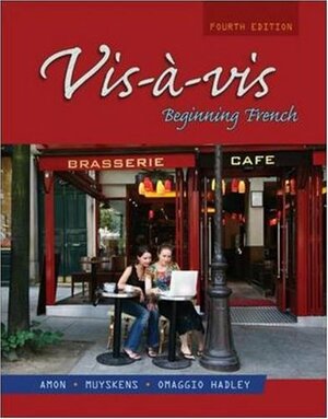 Vis-a-vis: Beginning French by Judith A. Muyskens, Alice C. Omaggio Hadley, Évelyne Amon