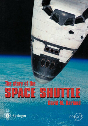 The Story Of The Space Shuttle by David M. Harland