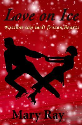 Love on Ice by Mary Ray