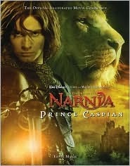 The Chronicles of Narnia: Prince Caspian: The Official Illustrated Movie Companion by Ernie Malik