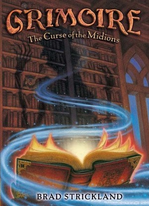 Grimoire: The Curse of the Midions by Brad Strickland