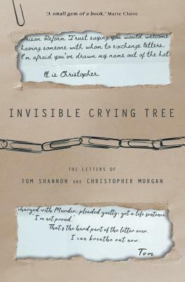 Invisible Crying Tree by Tom Shannon, Christopher Morgan