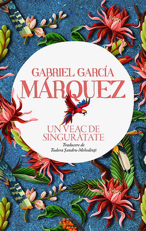 Un veac de singurătate by Gabriel García Márquez