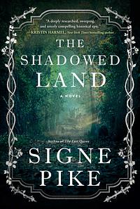 The Shadowed Land by Signe Pike