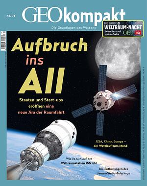 GEO kompakt 74/2023 - Aufbruch ins All: Die Grundlagen des Wissens by GEO kompakt Redaktion