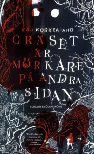 Gräset är mörkare på andra sidan by Kaj Korkea-aho