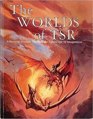 The Worlds of Tsr: A Pictorial Journey Through the Landscape of Imagination by Marlys Heeszel, Marlys Heeszel