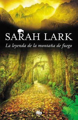 La Leyenda de la Montaña de Fuego / Legend of the Fire Mountain by Sarah Lark