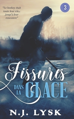 Fissures dans la Glace 3: Romance Gay by N.J. Lysk