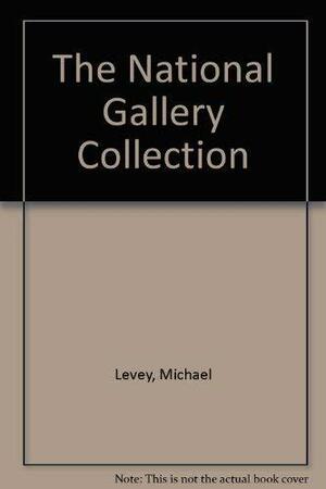The National Gallery Collection by Michael Levey